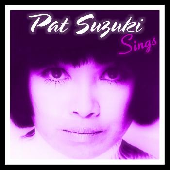Pat Suzuki - Pat Suzuki Sings