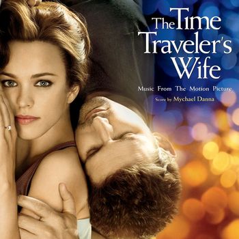 Mychael Danna - The Time Traveler's Wife (Music From The Motion Picture)