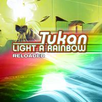 Tukan - Light a Rainbow