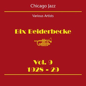 Various Artists - Chicago Jazz (Bix Beiderbecke Volume 9 1928-29)