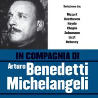Arturo Benedetti Michelangeli - In compagnia di Arturo Benedetti Michelangeli
