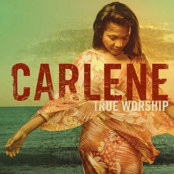 Carlene Davis - True Worship