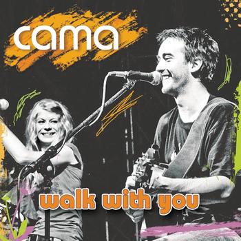 Cama - Walk With You