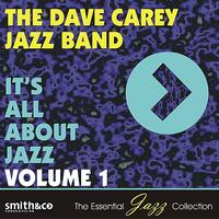 The Dave Carey Jazz Band - It's All About Jazz, Volume 1