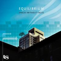 Equilibrium - Spaces Without Faces