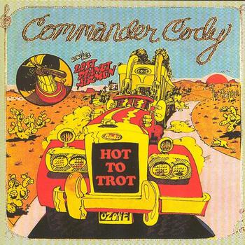 Commander Cody And His Lost Planet Airmen - Hot to Trot
