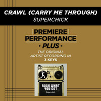 Superchick - Premiere Performance Plus: Crawl (Carry Me Through)