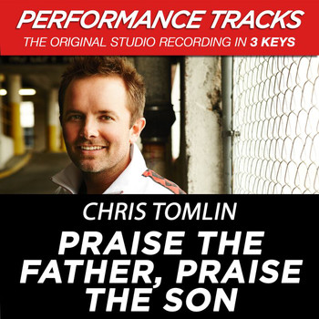 Chris Tomlin - "Praise The Father, Praise The Son " (EP / Performance Tracks)