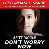 Britt Nicole - Don't Worry Now (Performance Tracks) - EP