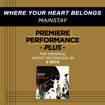 Mainstay - Premiere Performance Plus: Where Your Heart Belongs