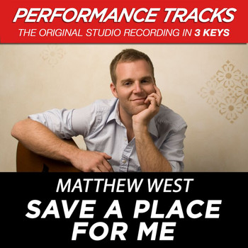 Matthew West - Save a Place for Me (Performance Tracks) - EP