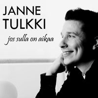 Janne Tulkki - Jos sulla on aikaa