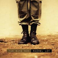Rachel Loy - The Same Man (For Matthew)