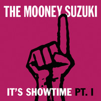 The Mooney Suzuki - It's Showtime Pt. I (Bonus Track)
