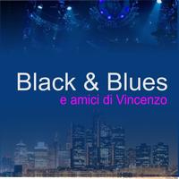 Black & Blues - Amici Di Vincenzo