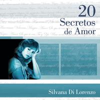 Silvana Di Lorenzo - 20 Secretos De Amor - Silvana Di Lorenzo