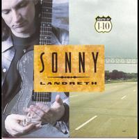 Sonny Landreth - South Of I-10