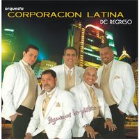 Orquesta corporacion latina - Orquesta Corporacion Latina de Regreso