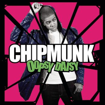 Chipmunk - Oopsy Daisy (Explicit)