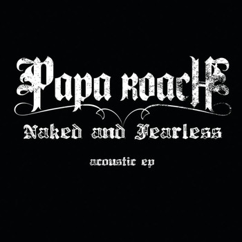 Papa Roach - Naked And Fearless – Acoustic EP (Germany Version)