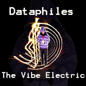 Dataphiles - The Vibe Electric