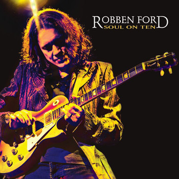 Robben Ford - Soul On Ten (Digital E-Booklet)