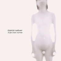 David Usher - If God Had Curves