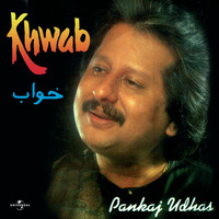 Pankaj Udhas - Khwab