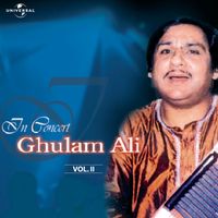 Ghulam Ali - In Concert  Vol. 2  ( Live )