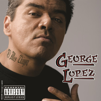 George Lopez - El Mas Chingon (Explicit Version)