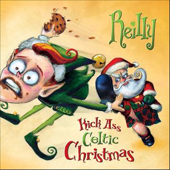Reilly - Kick Ass Celtic Christmas