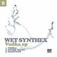 Wet Synthex - Vodka EP