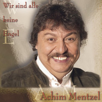 Achim Mentzel - Wir sind alle keine Engel