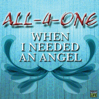 All-4-One - When I Needed An Angel