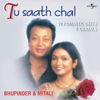 Bhupinder Singh, Mitali Singh - Tu Saath Chal