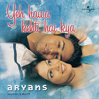 Aryans - Yeh Hawa Kehti Hai Kya