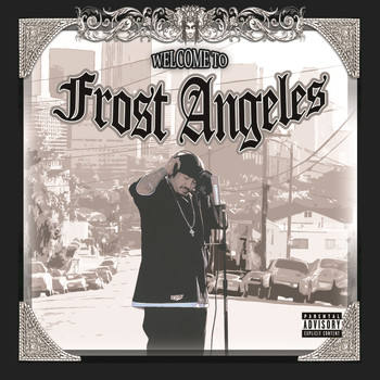 Frost - Welcome To Frost Angeles (Explicit)
