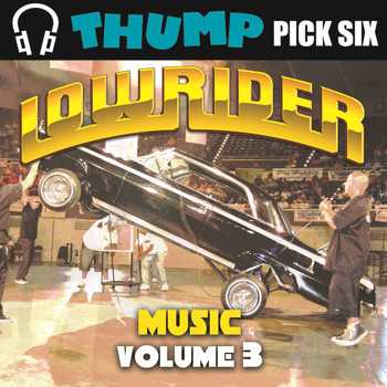 Various Artists - Thump Pick Six Lowrider Music Vol. 3