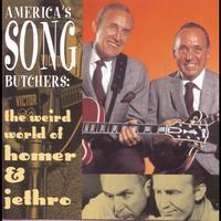 Homer & Jethro - America's Song Butchers: The Weird World Of Homer & Jethro