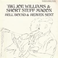 Big Joe Williams & Short Stuff Macon - Hell Bound and Heaven Sent