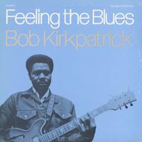 Bob Kirkpatrick - Feeling the Blues