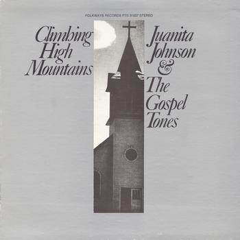 Juanita Johnson and the Gospel Tones - Climbing High Mountains