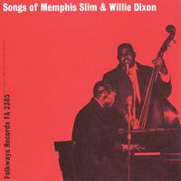 Memphis Slim and Willie Dixon - Songs of Memphis Slim and "Wee Willie" Dixon