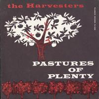 The Harvesters - Pastures of Plenty and Other Songs