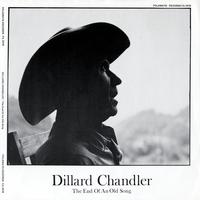 Dillard Chandler - Dillard Chandler: The End of an Old Song