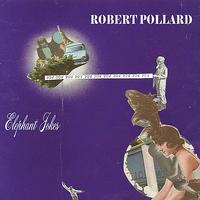 Robert Pollard - Elephant Jokes