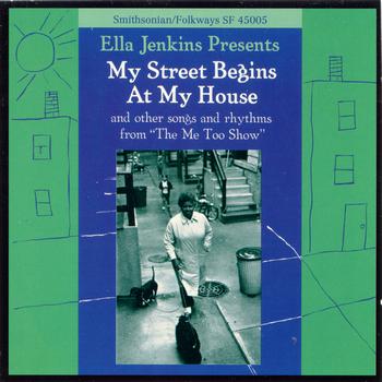 Ella Jenkins - My Street Begins at My House