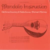 Michael Holmes - Mandolin Instruction: Old Time, Country and Fiddle Tunes