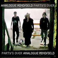 Analogue Mindfield - Party's Over