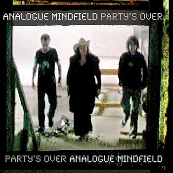 Analogue Mindfield - Party's Over